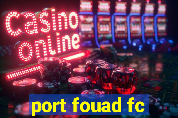 port fouad fc